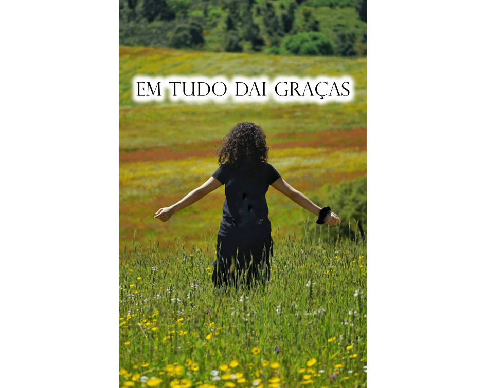 Em tudo dai graças